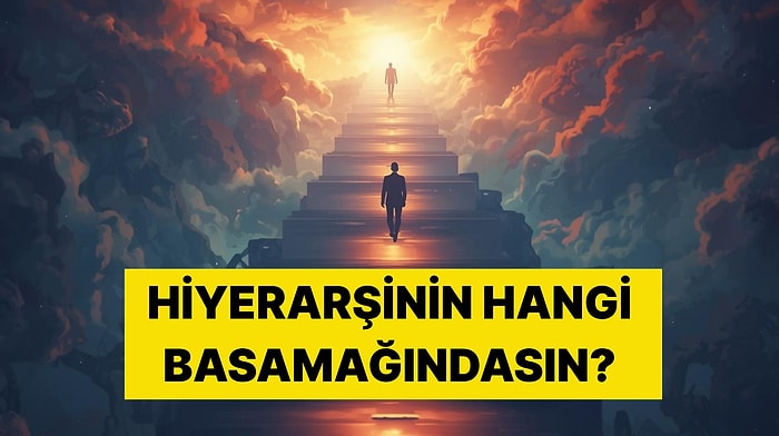 İhtiyaçlar Hiyerarşisinin Hangi Basamağındasın?