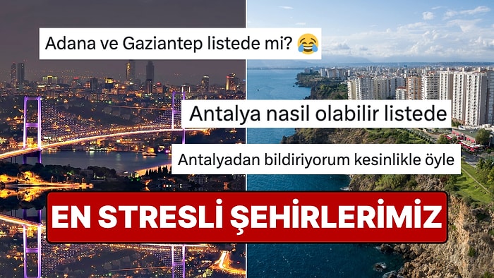 Türkiye'deki En Stresli Şehirler Listesi Tartışmaya Neden Oldu