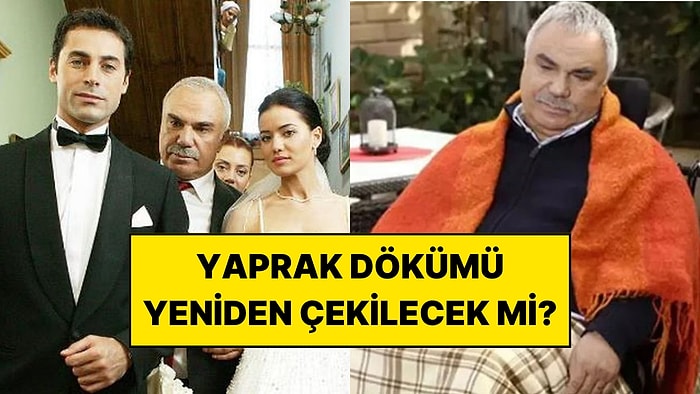 Halil Ergün Yaprak Dökümü’nün Yeniden Çekilme İddialarına Yanıt Verdi