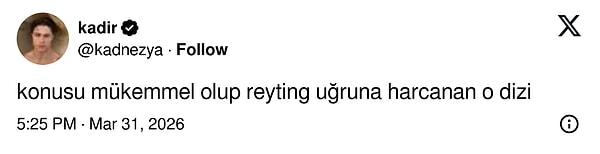 Bir kullanıcı “Konusu mükemmel olup reyting uğruna harcanan o dizi” tweetiyle birlikte etkileşimlerin odağı oldu.