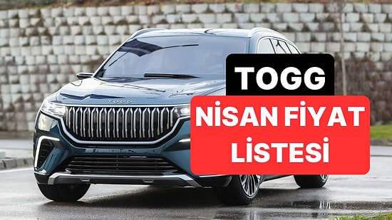 Nisan 2026 Togg Fiyat Listesi: Togg T10X ve T10F Güncel Fiyatlar 2026