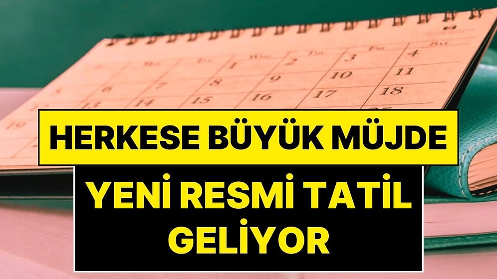Hükümet Resmen Duyurdu: Yeni Resmi Tatil Geliyor! Türkiye’deki Herkesi Heyecanlandıran Açıklama