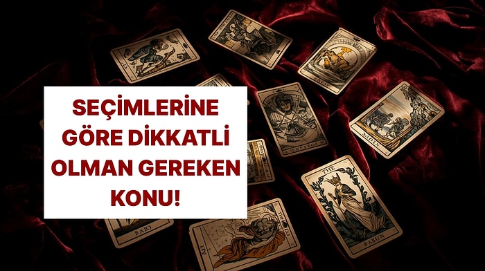 Seçtiğin Karta Göre Bu Ay Dikkat Etmen Gereken Konu Ne?