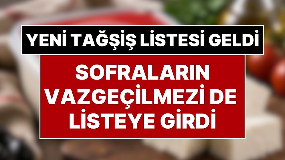 Tağşiş Listesi Güncellendi: Türkiye'nin En Çok Kullanılan Markalarından Biri İfşa Oldu