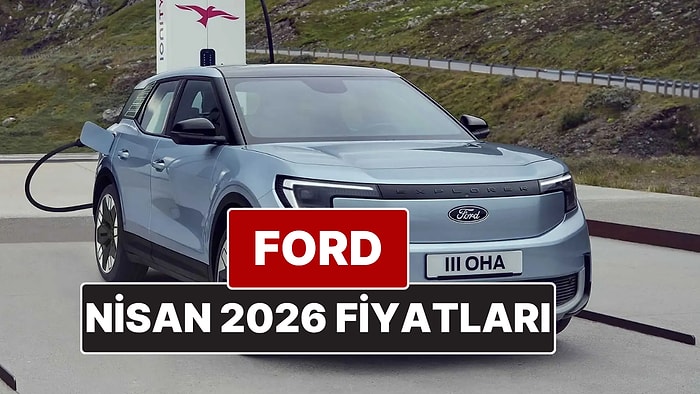 Nisan 2026 Ford Fiyat Listesi! İşte Ford Focus, Puma, Kuga, Journey Courier, Edge ve Ranger Güncel Fiyatları