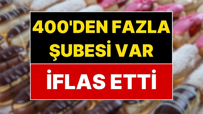 400’den Fazla Şubesi Var: Türkiye’nin Ünlü Tatlıcısı İflas Etti!