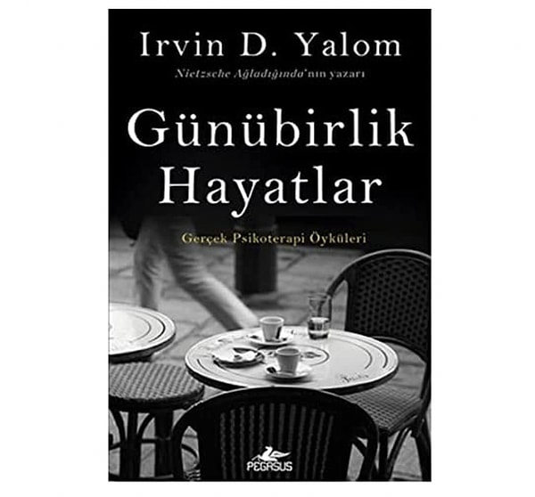 Kısa Ömürlere Derin Bakış: Günübirlik Hayatlar - Irvin D. Yalom
