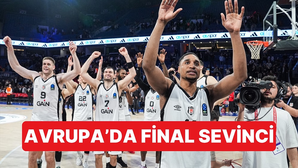 Tarihi Başarı: Beşiktaş GAİN, EuroCup'ta Finale Yükseldi