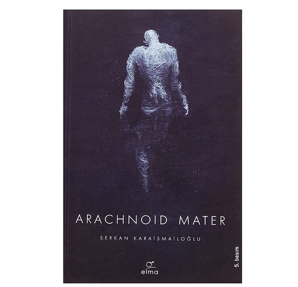 Beynin Karanlık Dehlizlerine Yolculuk: Arachnoid Mater - Serkan Karaismailoğlu