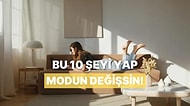 Evde Yaşam Kaliteni Artıran 10 Alışkanlık