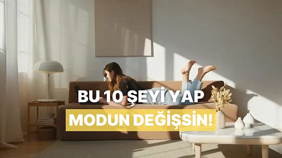 Evde Yaşam Kaliteni Artıran 10 Alışkanlık