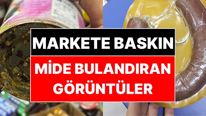 CİMER Şikayeti Sonrası Baskın Yapılan Markette Mide Bulandıran Görüntüler