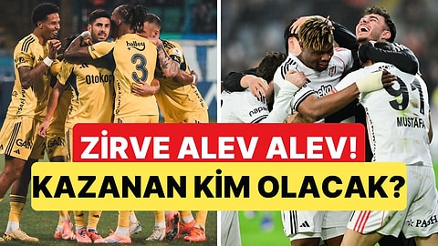 Zirveyi Yakından İlgilendiren Maçta Fenerbahçe, Beşiktaş'ı Ağırlıyor (Canlı)
