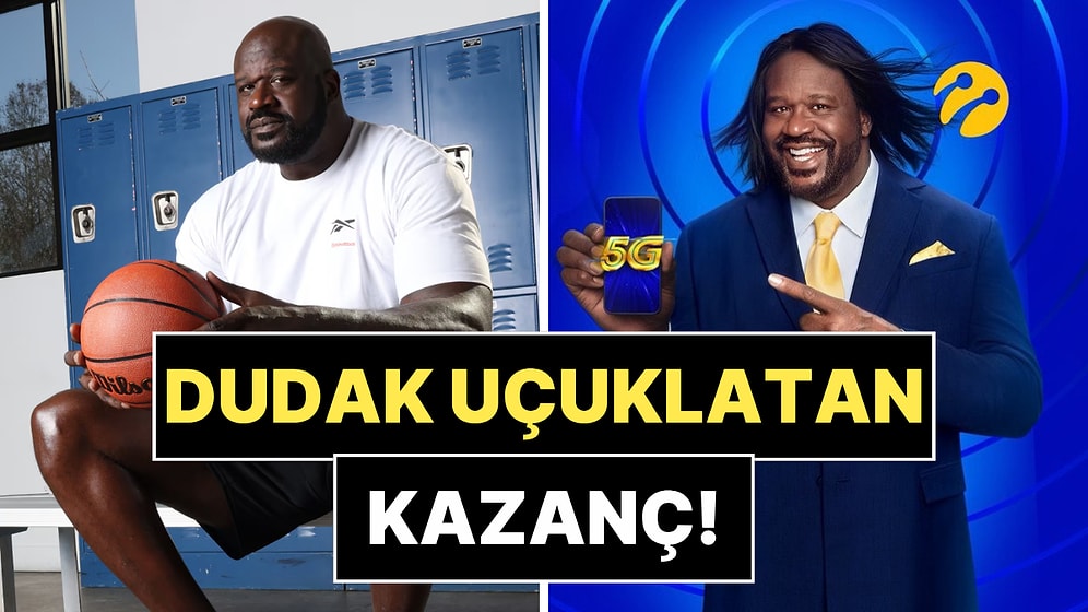 Shaquille O’Neal’ın Turkcell Reklamından Kazandığı İddia Edilen Ücret Dudak Uçuklattı!