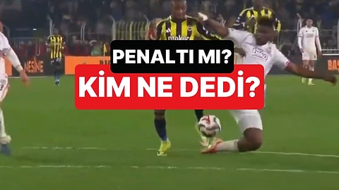 Fenerbahçe'nin Kazandığı Penaltı Sonrası Yorumculardan Farklı Sesler Var