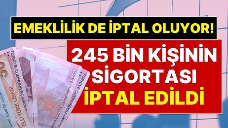 SGK’dan Büyük Temizlik! 245 bin Kişinin Sigortası İptal Edildi: Emeklilik de İptal Ediliyor