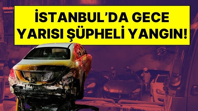 İstanbul'da Gece Yarısı Şüpheli Yangın: 100 Milyon Değerinde 15 Araç Yandı!