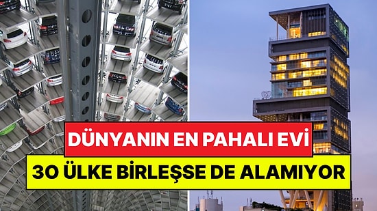 30 Ülkenin Parasını Toplasan da Bu Evi Almaya Yetmiyor: İşte Dünyanın En Pahalı Evi