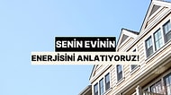 Senin Evinin Enerjisini Anlatıyoruz!
