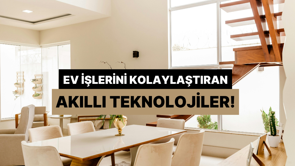 Ev İşlerini Kolaylaştıran Akıllı Ürünler