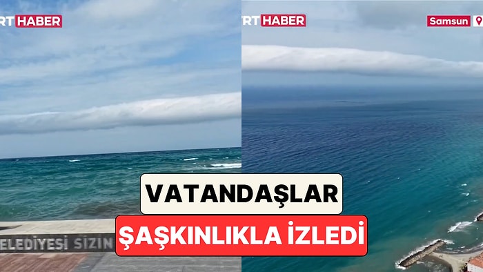 Yapay Zeka Gibi: Samsun'da Gökyüzünde Rulo Bulut Görüldü