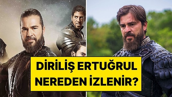 Diriliş Ertuğrul Nereden İzlenir? Her Ülkede Yayın Platformları