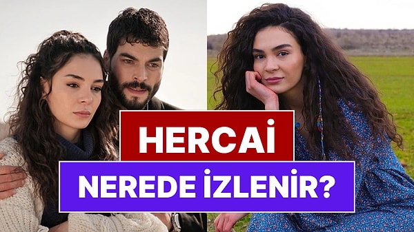 Hercai Nerede İzlenir? Netflix, Amazon ve Diğer Platformlar