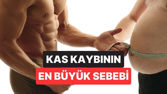 Sadece Sağlıklı Beslenmekle Olmuyor: Kas Kaybının En Büyük Sebebi Açıklandı