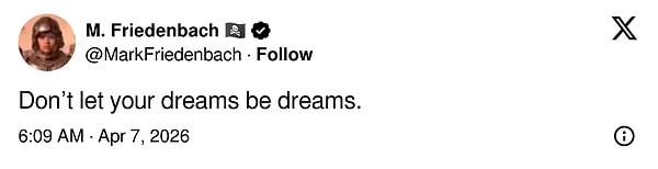 "Rüyalarınızın sadece rüya olarak kalmasına izin vermeyin."