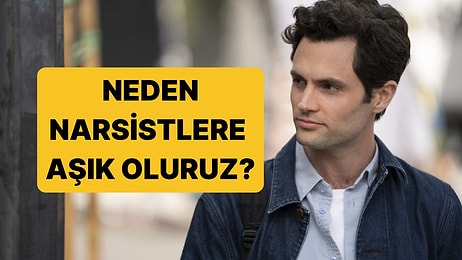 Narsistleri Neden Çekici Buluyoruz? Psikolojiye Göre Hep Aynı Tip İnsana Aşık Olmanın Açıklaması
