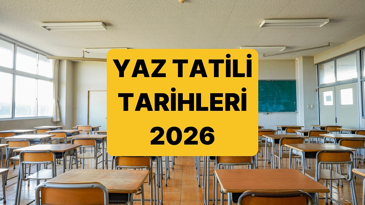 Okullar Ne Zaman Kapanıyor, Yaz Tatili Ne Zaman Başlıyor? 12