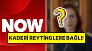 Başrolü Bitecek Demişti: NOW Dizisinin Finali Henüz Netleşmemiş