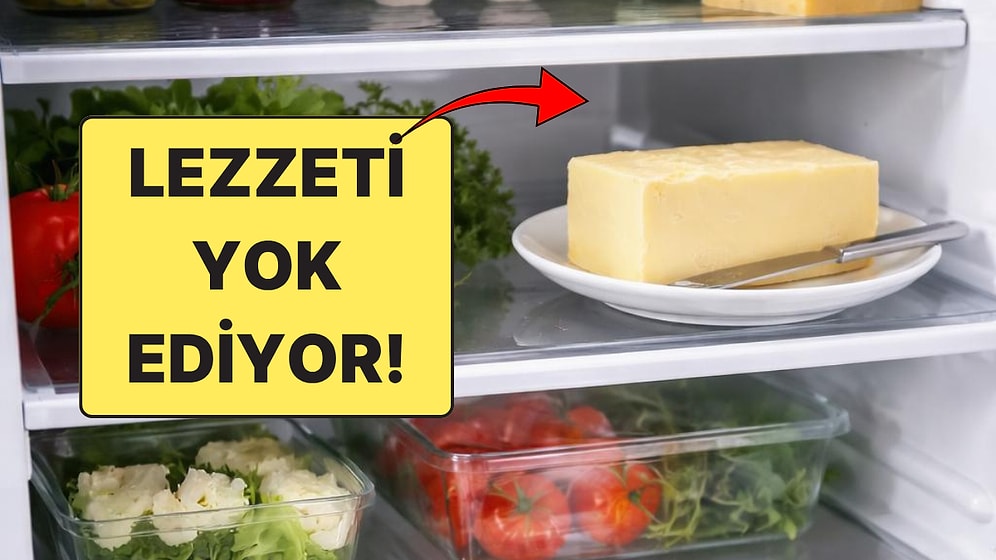 Tereyağını Doğrudan Buzdolabına Koyanlara Uyarı Geldi