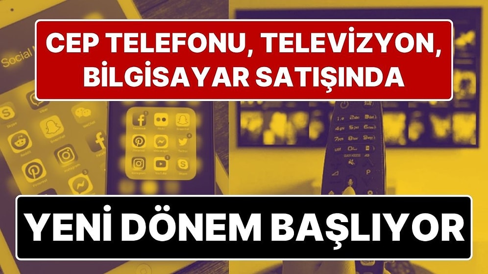 Yenilenmiş Ürün Kararı: Televizyon, Cep Telefonu, Tablet ve Bilgisayar Satışında Yeni Dönem