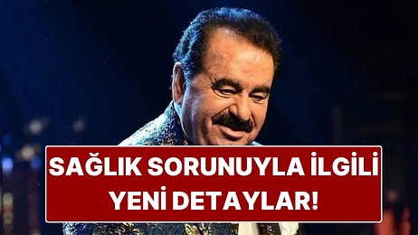 Yoğun Bakıma Alınan İbrahim Tatlıses’in Sağlık Durumu Hakkında Son Gelişmeler!