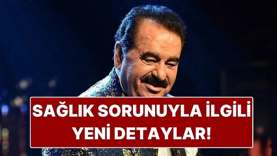 Yoğun Bakıma Alınan İbrahim Tatlıses’in Sağlık Durumu Hakkında Son Gelişmeler!
