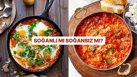 Soğanlı mı Soğansız mı? Menemen Yeme Şeklin Seni Ele Veriyor!