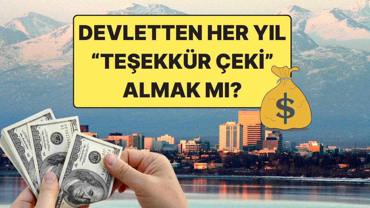 Alaska’nın "Petrol Çeki": Sadece Orada Yaşadığınız İçin Size Para Ödüyorlar