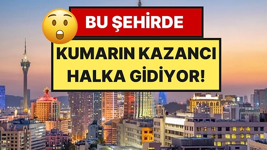 Dünyanın En Şanslı Şehri: Macau’da Sadece "Var Olduğunuz" İçin Maaş Alıyorsunuz