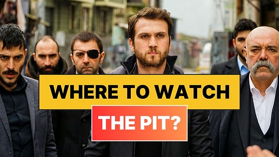 Where to Watch Çukur (The Pit)? All Streaming Platforms for the Series Çukur (The Pit)