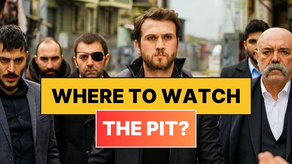 Where to Watch Çukur (The Pit)? All Streaming Platforms for the Series Çukur (The Pit)