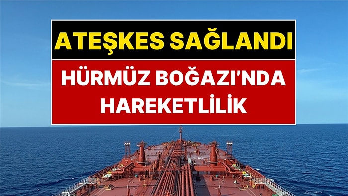 Günler Sonra Hürmüz Boğazı'ndan İlk Gemi Geçti!