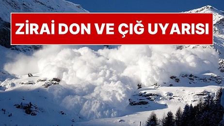 Meteoroloji'den 42 İle Sarı Kodlu Alarm: Zirai Don ve Çığ Tehlikesi İçin Uyardı!