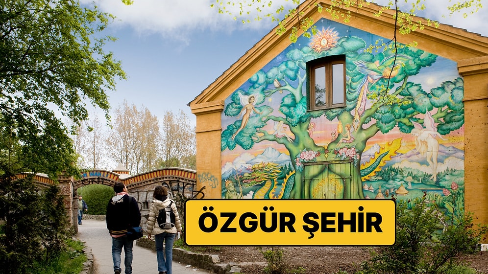 Christiania: Kopenhag'ın Ortasında Kendi Kurallarıyla Yaşayan Özgür Şehir