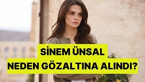 Uzak Şehir'in Alya'sı Sinem Ünsal Neden Gözaltına Alındı?
