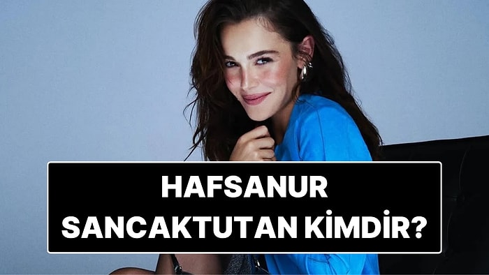 Hafsanur Sancaktutan Kimdir? Hafsanur Sancaktutan Neden Gözaltına Alındı?