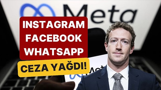 Facebook ve Instagram'a Tarihi Ceza: Zuckerberg'in Başı "375 Milyon Dolar" Cezayla Dertte!