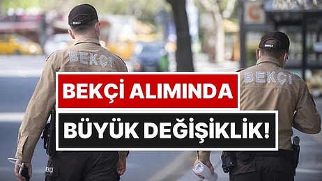 Bekçilerin Yetkileri ve Alım Şartları Tamamen Değişti