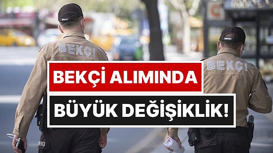 Bekçilerin Yetkileri ve Alım Şartları Tamamen Değişti