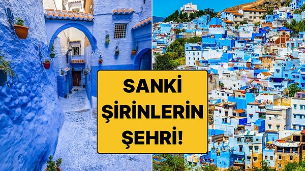 Şirinlerin Şehri Gibi: Fas'ın Chefchaouen'i (Şafşavan) Neden Tamamen Mavi Boyandı?
